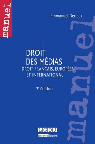 Droit des médias. Droit français, européen et international 7e édition