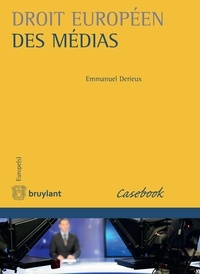 Emmanuel Derieux - Droit européen des médias.