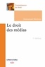Emmanuel Derieux - Le droit des médias.