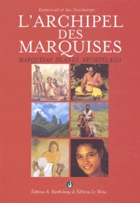 Emmanuel Deschamps et Aiu Deschamps - L'Archipel Des Marquises : Marquesas Islands Archipelago.