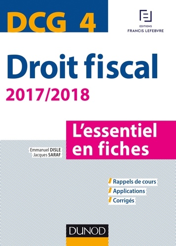 Emmanuel Disle - DCG 4 - Droit fiscal - 2017/2018- 9e éd. - L'essentiel en fiches.