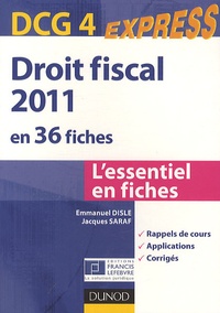 Emmanuel Disle et Jacques Saraf - Droit fiscal 2011 en 36 fiches DCG 4.