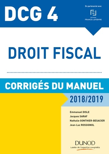 Emmanuel Disle et Jacques Saraf - Droit fiscal DCG 4 - Corrigés du manuel.