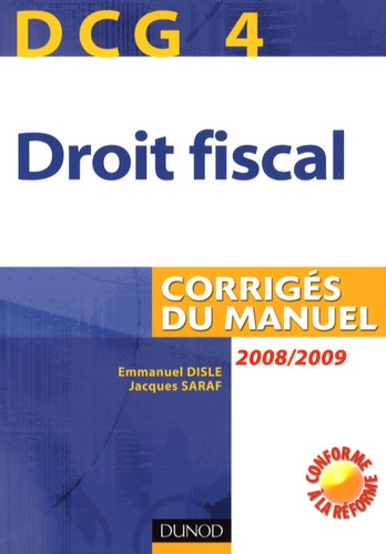 Emmanuel Disle et Jacques Saraf - Droit fiscal DCG4 - Corrigés du manuel.