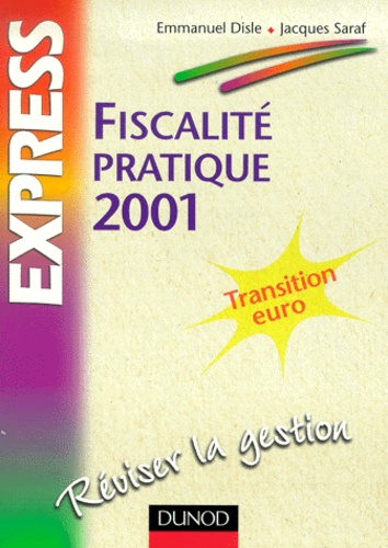 Emmanuel Disle et Jacques Saraf - Fiscalite Pratique 2001.