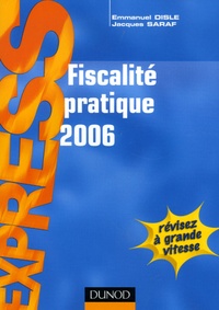 Emmanuel Disle et Jacques Saraf - Fiscalité pratique.