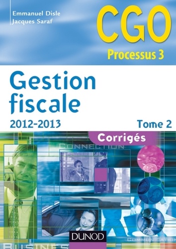 Emmanuel Disle - Gestion fiscale 2012-2013 - Tome 2 - 11e éd. - Corrigés.