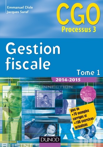Emmanuel Disle et Jacques Saraf - Gestion fiscale 2014-2015 - Tome 1 - 14e éd. - Manuel.