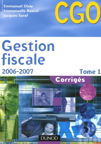 Emmanuel Disle et Emmanuelle Rascol - Gestion fiscale Processus 3 - Corrigés tome 1.