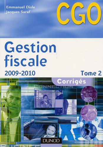 Emmanuel Disle et Jacques Saraf - Gestion fiscale - Corrigés Tome 2.