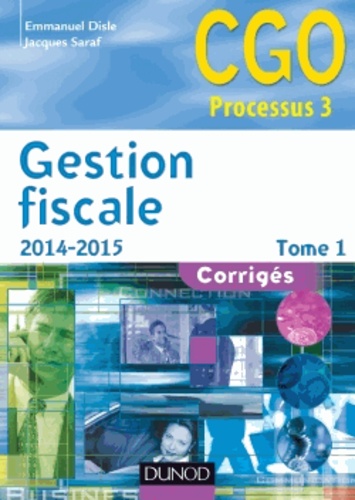 Emmanuel Disle et Jacques Saraf - Gestion fiscale - Tome 1 - Corrigés.