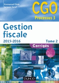 Emmanuel Disle et Jacques Saraf - Gestion fiscale - Tome 2, corrigés.