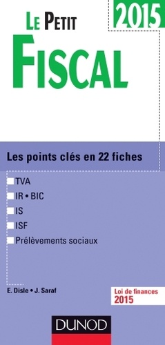 Emmanuel Disle et Jacques Saraf - Le petit fiscal : les points clés en 22 fiches.