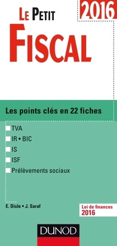 Emmanuel Disle et Jacques Saraf - Le petit fiscal - Les points clés en 22 fiches.