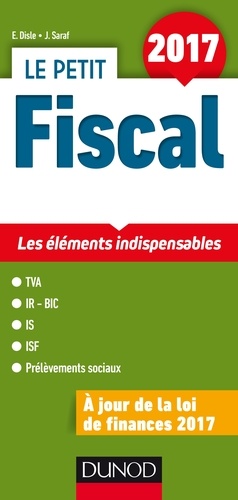 Emmanuel Disle et Jacques Saraf - Le petit Fiscal - Les éléments indispensables.