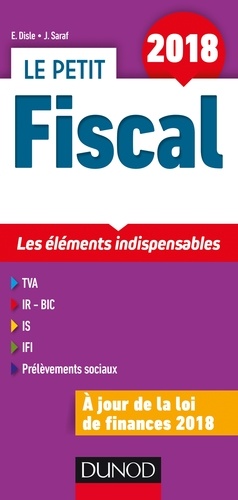 Emmanuel Disle et Jacques Saraf - Le petit Fiscal - Les éléments indispensables.