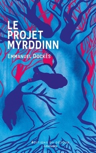 Livre de téléchargements gratuits Le projet Myrddinn 9782493229786 in French