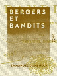 Emmanuel Domenech - Bergers et Bandits - Souvenirs d'un voyage en Sardaigne.