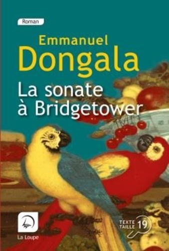 Emmanuel Dongala - La sonate à Bridgetower - (Sonata mulattica) Volume 1.