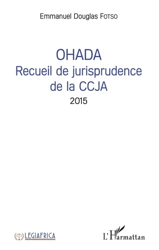 Emmanuel Douglas Fotso - OHADA Recueil de jurisprudence de la CCJA 2015.