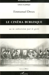Le cinéma burlesque ou la subversion par le geste