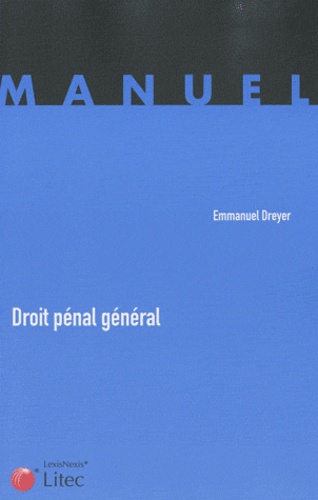 Emmanuel Dreyer - Droit pénal général.