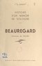 Emmanuel du Ranquet - Histoire d'un manoir de Sologne : Beauregard (commune de Viglain).