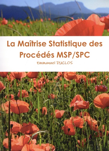 La Maîtrise Statistique des Procédés MSP/SPC.