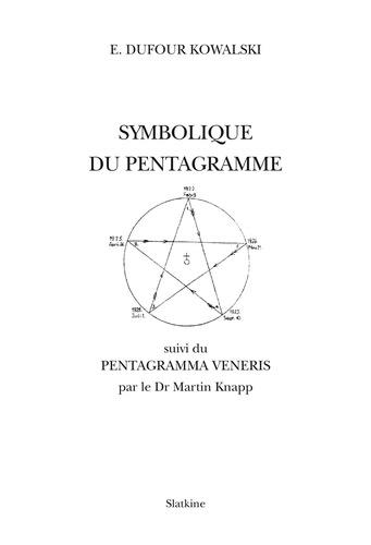 Emmanuel Dufour-Kowalski - Symbolique du Pentagramme - Suivi du Pentagramma Veneris.