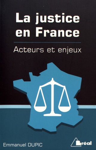 Emmanuel Dupic - La justice en France.
