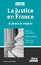 Emmanuel Dupic - La justice en France - Acteurs et enjeux.