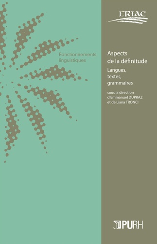 Emmanuel Dupraz et Liana Tronci - Aspects de la définitude - Langues, textes, grammaires.