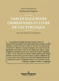 Tables Eugubines ombriennes et Livre de lin étrusque