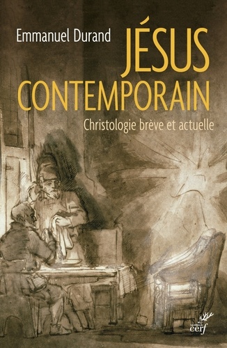 Jésus contemporain. Christologie brève et actuelle