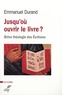 Emmanuel Durand - Jusqu'où ouvrir le livre ? - Brève théologie des Ecritures.