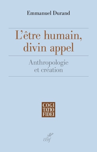 L'être humain, divin appel. Anthropologie et création