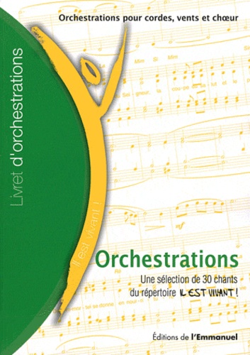  Emmanuel (Editions de l') - Orchestrations - Une sélection de 30 chants du répertoire Il est vivant !.