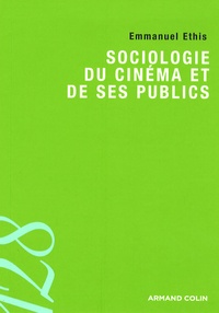 Emmanuel Ethis - Sociologie du cinéma et de ses publics.