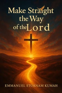Make Straight the Way of the Lord