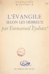 Emmanuel Eydoux - L'Évangile selon les Hébreux.
