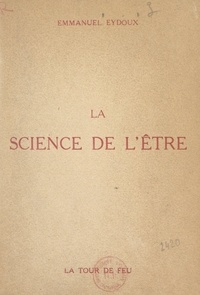 Emmanuel Eydoux - La science de l'être.