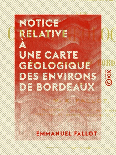 Notice relative à une carte géologique des environs de Bordeaux