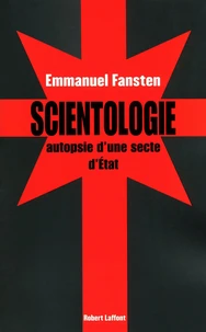 Scientologie : autopsie d'une secte d'état