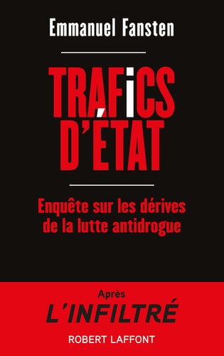 Trafic d'Etat. Enquête sur les dérives de la lutte antidrogue