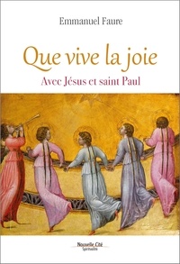 Emmanuel Faure - Que vive la joie - Avec Jésus et saint Paul.