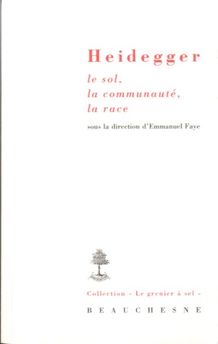 Emmanuel Faye - Heidegger, le sol, la communauté, la race.