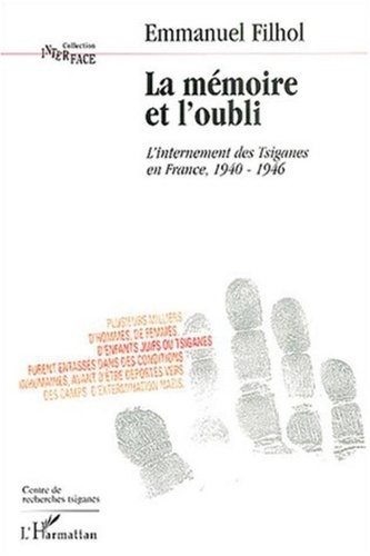 Emmanuel Filhol - La mémoire et l'oubli - L'internement des Tsiganes en France, 1940-1946.