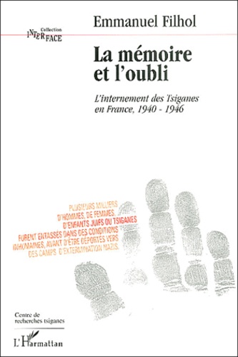 La mémoire et l'oubli. L'internement des Tsiganes en France, 1940-1946