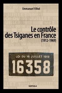 Emmanuel Filhol - Le contrôle des tsiganes en France (1972-1969).