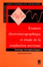 Emmanuel Fournier - EXAMEN ELECTROMYOGRAPHIQUE ET ETUDE DE LA CONDUCTION NERVEUSE. - Sémiologie électrophysiologique.